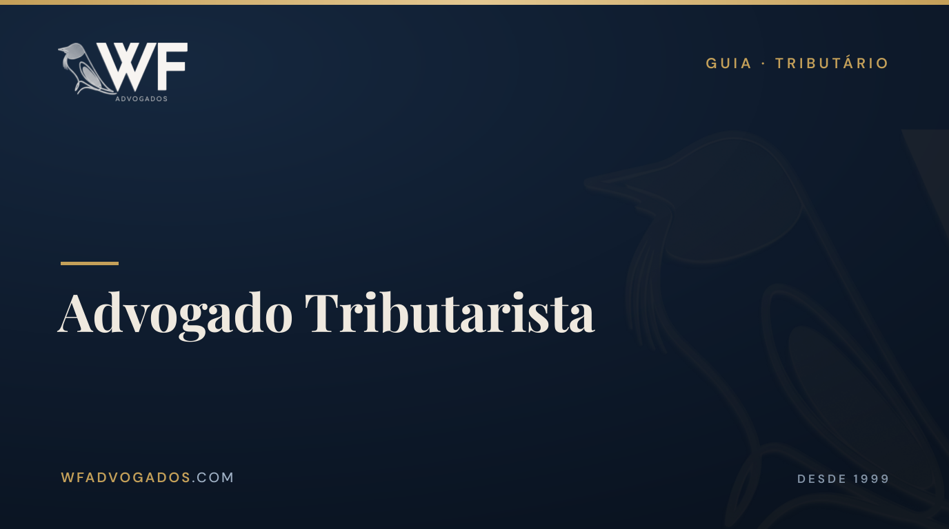 Capa do artigo sobre o que faz um advogado tributarista — WF Advogados.