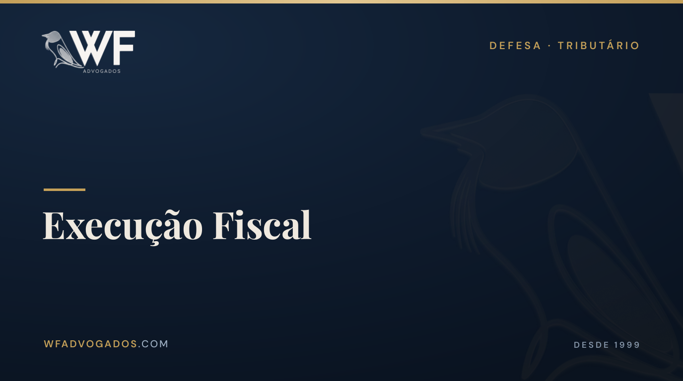 Capa do artigo sobre execução fiscal e como se defender — WF Advogados.