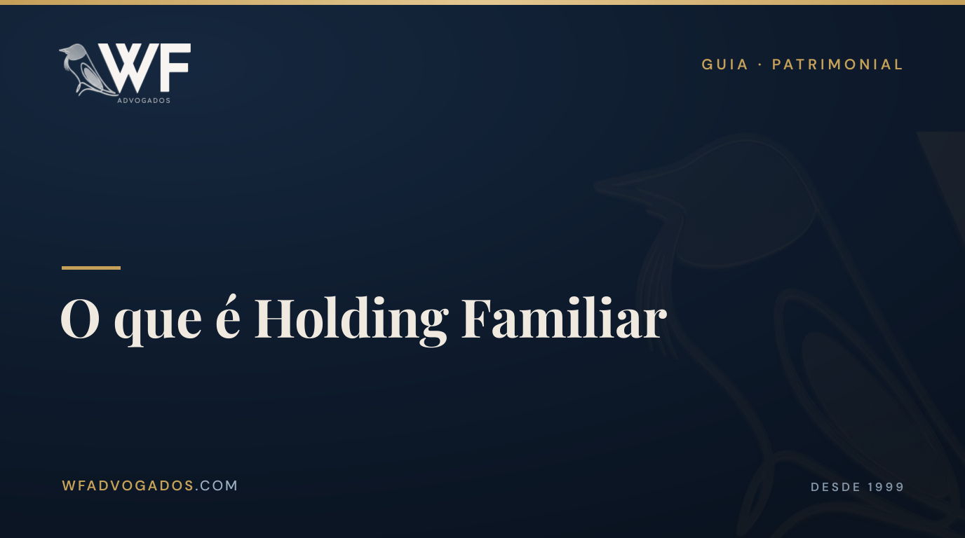 Capa do artigo 'O que é Holding Familiar' — WF Advogados.
