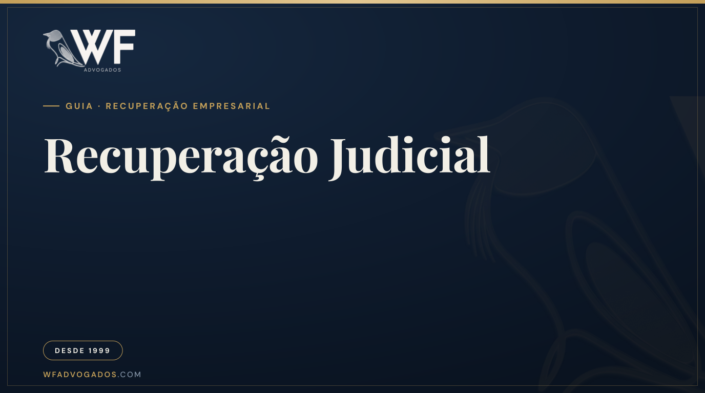 Capa do artigo sobre recuperação judicial e como funciona o processo de reestruturação de empresas em dificuldade — WF Advogados.